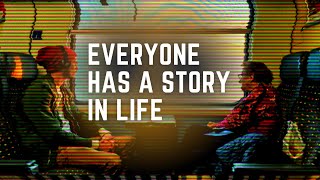 Everyone Has a Story in Life | Motivational and inspirational story | Informative Inspire