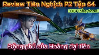 Tiên Nghịch Phần 2 Tập 64 Engsub Thuyết Minh 1080P | Renegade Immortal | HHTQ Thắng channel