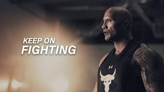 KEEP ON FIGHTING - Dwayne Johnson (The Rock Motivation)