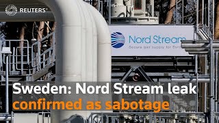 Nord Stream leak confirmed as sabotage, Sweden says