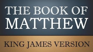 Gospel According to Matthew - Chapter 24 - KJV Audio Bible