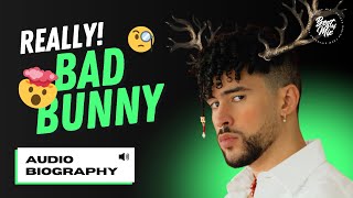 Who is BAD BUNNY Really? • Biography, Career, Photos, Songs | Mini Audio Biography