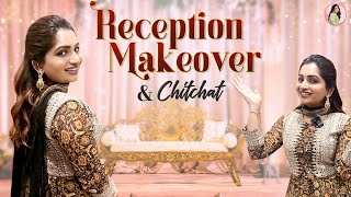 Reception Makeover & Chitchat | Nakshathra Nagesh