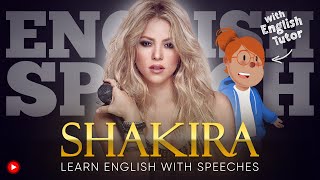 ENGLISH SPEECH | LEARN ENGLISH with SHAKIRA