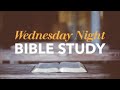 Wednesday Night Bible Study: May 13, 2026