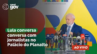 🔴 Presidente Lula conversa com jornalistas no Palácio do Planalto