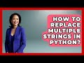 How To Replace Multiple Strings In Python? - Python Code School