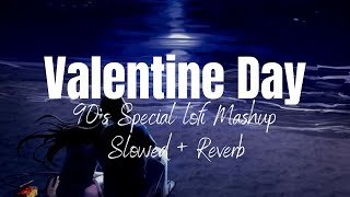 Valentine Day 90's Special Mashup || Lofi Songs || Shree Musics