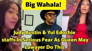 Yul edochie \u0026 Judy Austin staff in serious fear as queen may lawyer do this