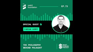 The Philosophy Behind Polkadot with Fabian Gompf of Web3 Foundation