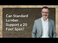 can standard lumber sizes support a 20 foot span