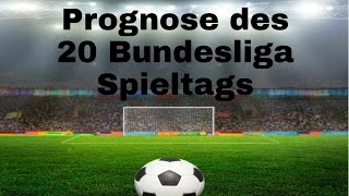 Prognose des 20 Spieltags der Bundesliga Saison 19/20