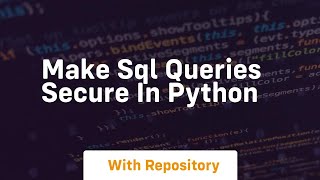 Make sql queries secure in python