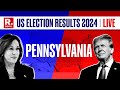 US Election Results 2024 LIVE: Pennsylvania Presidential Election 2024 Results | US Election 2024