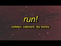 ODETARI & VALORANT - RUN! (feat. Lay Bankz) Lyrics