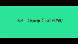 RBS - Ekspresja (Prod. MiNaH)