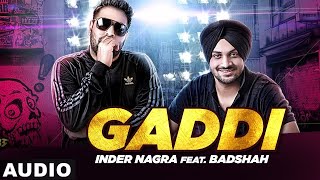 Gaddi (Full Audio) | Inder Nagra Ft Badshah | Latest Punjabi Songs 2020 | Speed Records