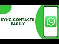 How To Sync WhatsApp Contacts On Android ?