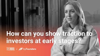 How can you show traction to investors at early stages?