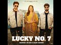 Lucky No.7 (official Video) Mankirt Aulakh | Baani Sandhu | Jayy Randhawa  | new punjabi song 2023