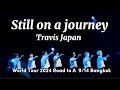 【still on a journey 】9/14バンコク/Travis Japan World Tour 2024 Road to A/union hall /トラジャ