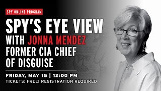 Spy's Eye View with Jonna Mendez