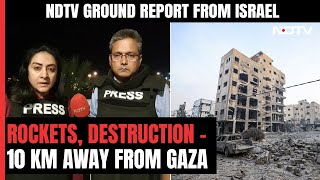 Israel Hamas War: 10 Km From Gaza, Rockets, Destruction, Deserted Roads | NDTV Ground Report