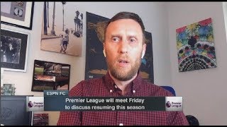 [FULL] ESPN FC | Premier League will meet Friday to discuss resuming this season