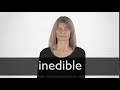 How to pronounce INEDIBLE in British English