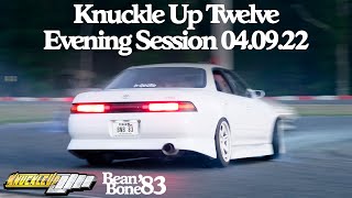 Knuckle Up Twelve 04.09.22 Part II: Evening Drift Footage