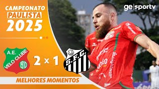 VELO CLUBE 2 X 1 SANTOS | MELHORES MOMENTOS | 4ª RODADA CAMPEONATO PAULISTA 2025 | ge.globo