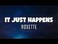 Roxette - It Just Happens (Lyrics + Vietsub)