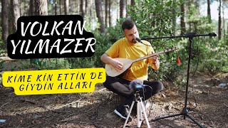 Volkan Yılmazer - Kime Kin Ettin De Giydin Alları (Akustik)