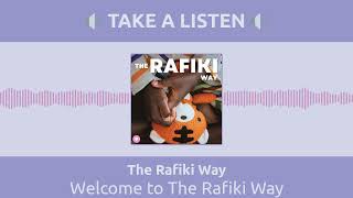 Episode 1 Welcome to the Rafiki Way - The Rafiki Way