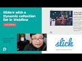 Sliders with a Dynamic collection list in Webflow - Tutorial