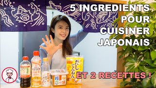 Les ingrédients de base de la cuisine japonaise et 2 recettes !