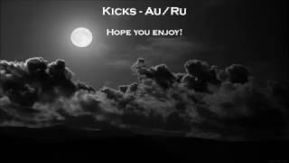 Kicks - Au/Ra (Lyrics) (Jhil Edit)