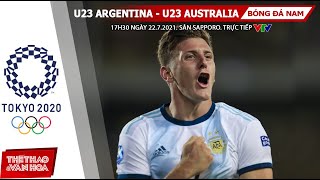 [SOI KÈO NHÀ CÁI] U23 Argentina vs U23 Australia. VTV6 VTV5 VTV9 trực tiếp bóng đá nam Olympic 2021
