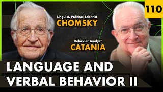 LANGUAGE and VERBAL BEHAVIOR II ~ NOAM CHOMSKY and CHARLES CATANIA #110