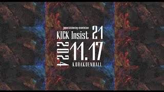 KICK Insist21 Trailer