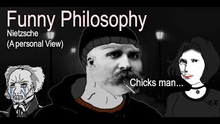 Funny Philosophy -  Nietzsche (A Personal View)