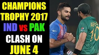 India vs Pakistan on June 4 in Champions Trophy 2017 | Oneindia News