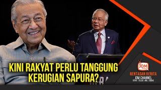 RENTASAN 1129 | GEMPAR!! TUN M BANTAH CADANGAN NAJIB, SAPURA TAK WAJAR DI'BAILOUT'?