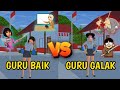 GURU BAIK VS GURU GALAK!! || SAKURA SCHOOL SIMULATOR INDONESIA