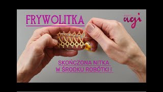 Frywolitka, skończona nitka w środku robótki