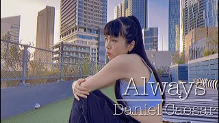 Always / Daniel Caesar lyrics 和訳付き