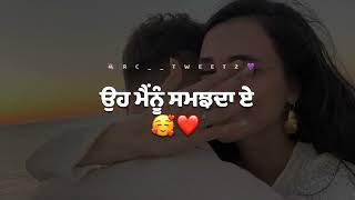 ਉਹ ਮੈਨੂੰ ਸਮਝਦਾ ਏ ❤️| Whatsapp status | Romantic punjabi lines | #trendings #statusvideo #youtube