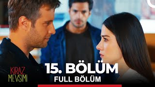 Kiraz Mevsimi 15. Bölüm