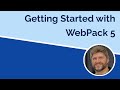 Getting Started with Webpack 5 in 2021