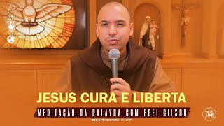 Jesus cura e liberta | (Lc 6,12-19) #195 - Meditação da Palavra